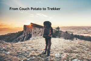 From Couch Potato to Trekker | HomespunOasis.com