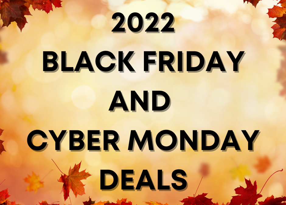 2022 Black Friday to Cyber Monday Deals