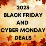 2023 Black Friday to Cyber Monday Deals